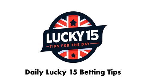 lucky 15 tips for today